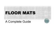 Floor Mats - A Complete Guide