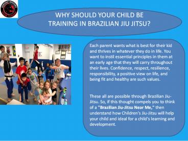 WHY SHOULD YOUR CHILD BE TRAINING IN BRAZILIAN JIU JITSU