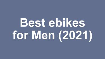 Best E-Bikes for Men