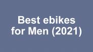 Best E-Bikes for Men