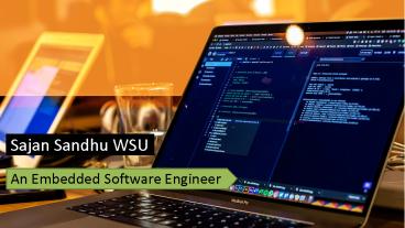 Sajan Sandhu WSU - An Embedded Software Engineer