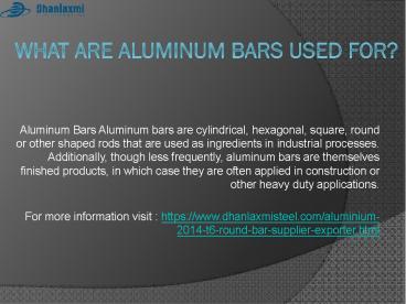 What are aluminum bars used for?