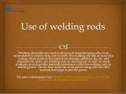 Use of welding rods