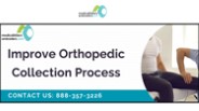 Improve Orthopedic Collection Process