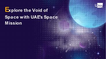 Explore the Void of Space with UAE's Space Mission (UAE)
