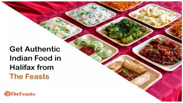 Get Authentic Indian Food in Halifax from The Feasts