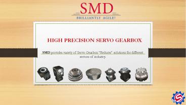 SMD Gearbox | High Precision Servo Gearbox Supplier | Gearbox Manufacturer