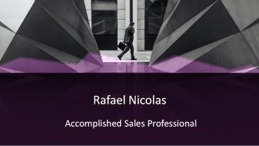 Rafael Nicolas Accomplished Sales Professional