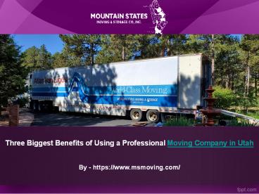 Three Biggest Benefits of Using a Professional Moving Company in Utah