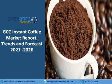 GCC Instant Coffee Market Report 2021-2026 | Syndicated Analytics