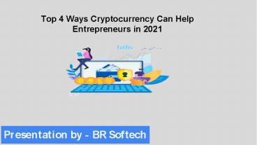 Top 4 Ways Cryptocurrency Can Help Entrepreneurs in 2021