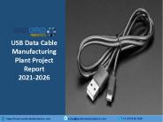 USB Data Cable Manufacturing Plant Project Report 2021-2026 | Syndicated Analytics