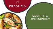 Momos – A Lip-smacking Delicacy