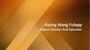 Aiping Wang Fulepp - Expert Teacher And Educator
