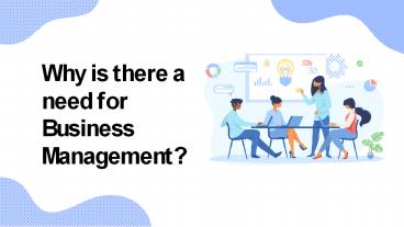 Why is there a Need for Business Management?