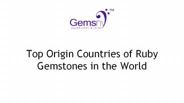 Top Origin Countries of Ruby Gemstones in The World