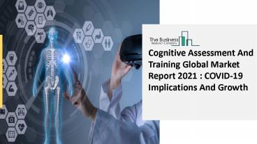 Global Cognitive Assessment And Training Market Size And COVID-19 Impact Analysis | Forecast to 2030