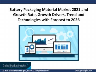 Battery Packaging Material Market Size, Growth Factor with Key Drivers Analysis till 2026