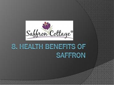 8. Health Benefits of SAFFRON