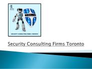 Security Consulting Firms Toronto – Maximize Your Security Effectively