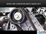 What are conveyor belts made of?