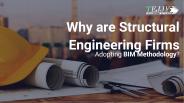 Why Structural Engineering Firms Adopting BIM Methodology