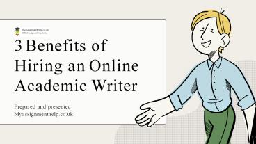 3 Benefits of Hiring an Online Academic Writer