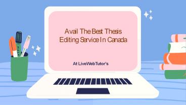 Avail The Best Thesis Editing Service In Canada