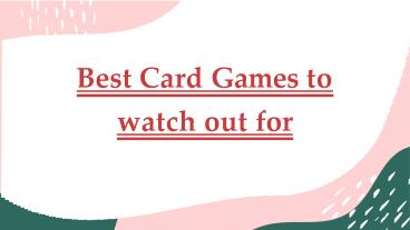 Best Card Games to watch out