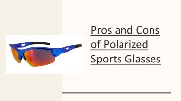 Pros and Cons of Polarized Sports Glasses