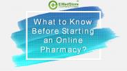 What To Know Before Starting An Online Pharmacy?