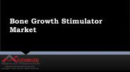 Bone Growth Stimulator Market