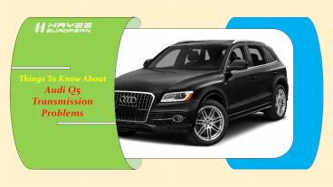 Things to Know About Audi Q5 Transmission Problems
