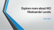 Explore more about IKO Kiteboarder Levels