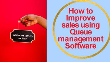 How to Improve sales using Queue management software