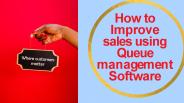 How to Improve sales using Queue management software
