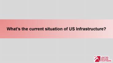 What’s the current situation of US Infrastructure?