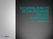 5 Stunning Benefits Of EHR Integrated Practice Management
