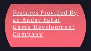 Features Provided By an Andar Bahar Game Development Company