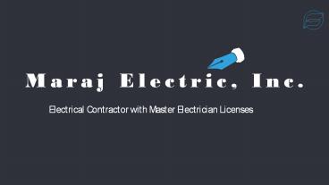 Maraj Electric, Inc. - Most Notable and Safest Electrical Contractor