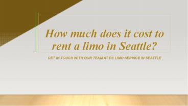 How much does it cost to rent a limo in Seattle?