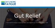 Ways of Gut relief -  Quit Chronic Fatigue
