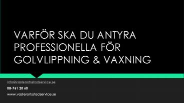 VARFÖR SKA DU ANTYRA PROFESSIONELLA FÖR GOLVLIPPNING & VAXNING?