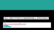 VAD OMFATTAR KOMMERSIELL STÄDNING?