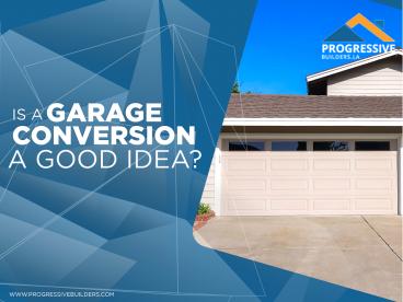 Is a Garage Conversion a Good Idea?