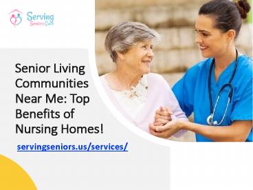 Senior Living Communities Near Me: Top Benefits of Nursing Homes!