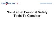Non-Lethal Personal Safety Tools