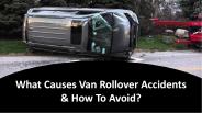 What Causes Van Rollover Accidents & How To Avoid?
