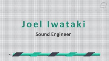 Joel Iwataki - A Resourceful Professional From United States