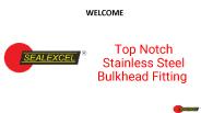 Top Notch Stainless Steel Bulkhead Fitting | Sealexcel